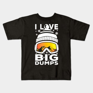 I Love Big Dumps - Funny Snow Ski or Snowboard Graphic Kids T-Shirt